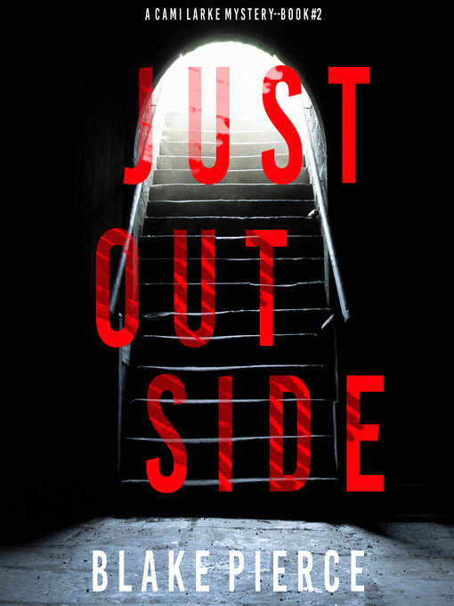 Title details for Just Outside by Blake Pierce - Wait list